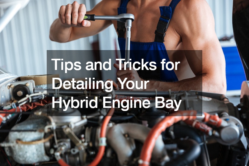 Tips and Tricks for Detailing Your Hybrid Engine Bay
