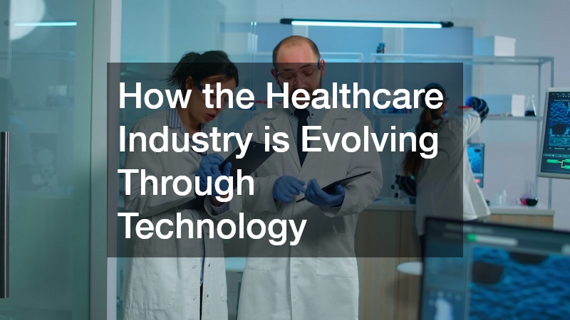 How the Healthcare Industry is Evolving Through Technology